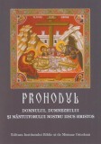 Prohodul Domnului, Dumnezeului și M&acirc;ntuitorului Nostru Iisus Hristos - Paperback - *** - Institutului Biblic şi de Misiune Ortodoxă
