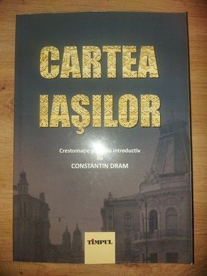 Cartea Iasilor- Constantin Dram foto