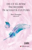 De ce sa avem incredere in aceasta cultura - Shen Zhuanghai - Editura Corint