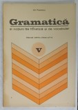 GRAMATICA SI NOTIUNI DE FONETICA SI DE VOCABULAR de ION POPESCU , MANUAL PENTRU CLASA A V-A , 1979