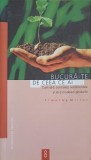 BUCURA-TE DE CEEA CE AI. CUM SA-TI CONTROLEZI SENTIMENTELE SI SA-TI MODELEZI GANDURILE-TIMOTHI MILLER-279349