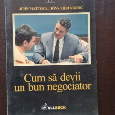 Cum sa devii un bun negociator - John Mattock, Jons Ehrenborg