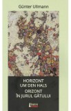 Horizont um den Hals. Orizont in jurul gatului - Gunter Ullman