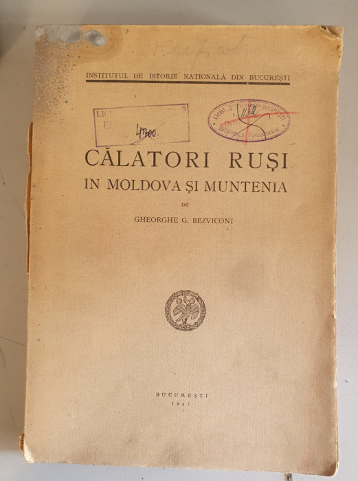CALATORI RUSI IN MOLDOVA SI MUNTENIA - GHEORGHE G . BEZVICONI