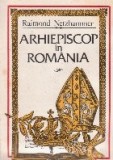 Arhiepiscop in Romania. Jurnal de razboi 1914-1918