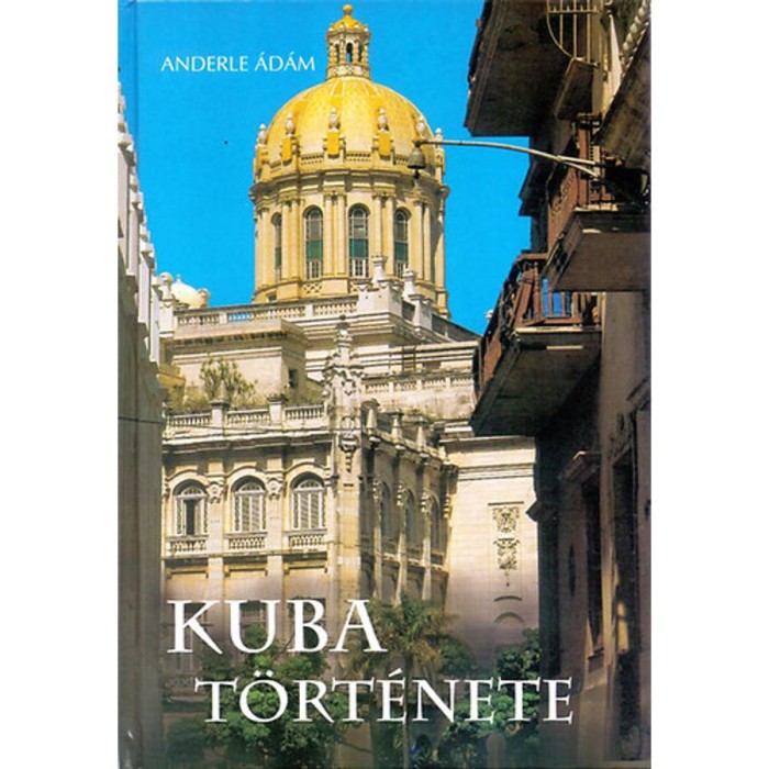 Kuba t&ouml;rt&eacute;nete - Anderle &Aacute;d&aacute;m
