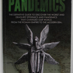 HISTORY OF PANDEMICS by DAVID ANVERSA , ...DEADLIEST EPIDEMICS AND PANDEMICS THAT CHANGED OUR WORLD ...2020