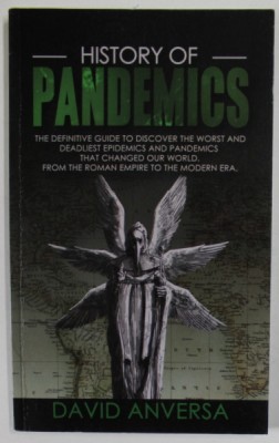 HISTORY OF PANDEMICS by DAVID ANVERSA , ...DEADLIEST EPIDEMICS AND PANDEMICS THAT CHANGED OUR WORLD ...2020 foto