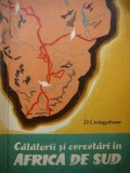 Calatorii si cercetari in Africa de Sud - D. Livingstone