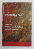 EGS IN A PAN - SPEECHES , WRITINGS AND REFLECTIONS by PETER LAURITZEN , 2008