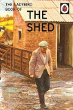 The Ladybird Book of the Shed | Jason Hazeley, Joel Morris, Michael Joseph