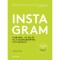 Instagram - A brand-, az &uuml;zlet- &eacute;s a k&ouml;z&ouml;ss&eacute;g&eacute;p&iacute;t&eacute;s 125 szab&aacute;lya - Jodie Cook