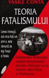 Teoria fatalismului - 2001 - Vasile Conta (AZ176)