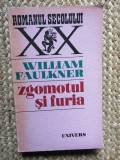 William Faulkner - Zgomotul și furia (Univers, 1971)