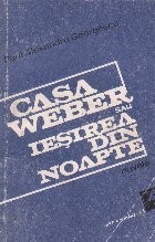 Casa Weber sau iesirea din noapte. Nuvele