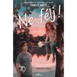 Ne f&eacute;lj! - Az iskolai zaklat&aacute;s NEM J&Aacute;T&Eacute;K (K&uuml;l&ouml;nleges kiad&aacute;s) - Farkas Anett