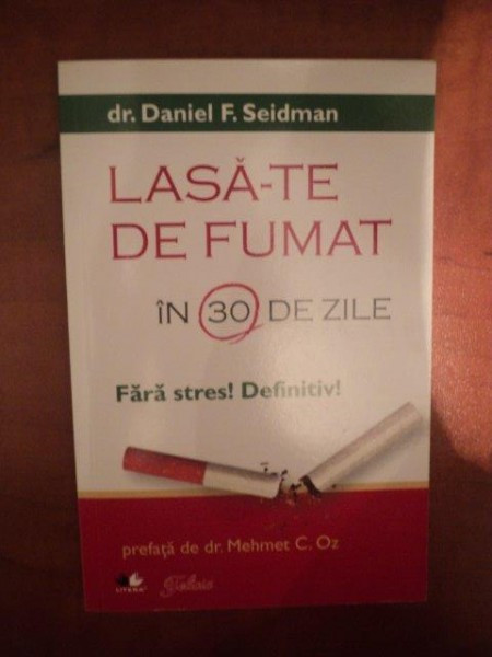 LASA - TE DE FUMAT IN 30 DE ZILE de DANIEL F. SEIDMAN