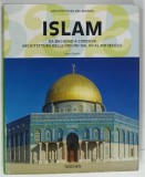 ISLAM DA BAGDAD A CORDOVA ARHITETTURA DELLE ORIGINI DAL VII AL XIII SECOLO di HENRI STIERLIN, 2009, TEXT IN LIMBA ITALIANA