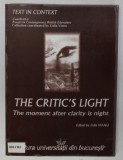 THE CRITIC&#039;S LIGHT , THE MOMENT AFTER CLARITY IS NIGHT , edited by LIDIA VIANU , 2007