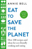 Eat to Save the Planet | Annie Bell