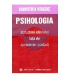 Cumpara ieftin Dumitru Vrabie - Psihologia atitudinii elevului fata de aprecierea