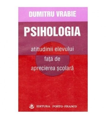 Dumitru Vrabie - Psihologia atitudinii elevului fata de aprecierea foto