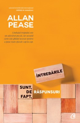 Intrebarile Sunt. De Fapt. Raspunsuri Ed Iii, Allan Pease - Editura Curtea Veche foto