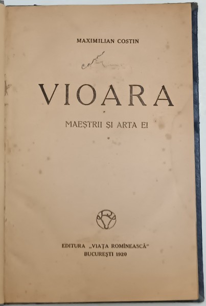 VIOARA. MAESTRII SI ARTA EI de MAXIMILIAN COSTIN 1920