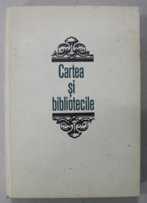 CARTEA SI BIBLIOTECILE , STUDII DE BIBILOLOGIE de N. GEORGESCU - TISTU , editie ingrijita de DUMITRU BALAET , 1972 , DEDICATIE * foto