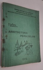 Arhitectura peisagera Filofteia Negrutiu Arhitectura peisajelor 1976 Carte rara