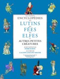 Les Grandes Encyclop&eacute;dies des lutins, des f&eacute;es, des elfes | Roland et Claudine Sabatier, Pierre Dubois