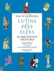 Les Grandes Encyclop&eacute;dies des lutins, des f&eacute;es, des elfes | Roland et Claudine Sabatier, Pierre Dubois