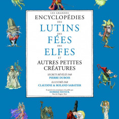 Les Grandes Encyclopédies des lutins, des fées, des elfes | Roland et Claudine Sabatier, Pierre Dubois