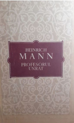 Heinrich Mann - Profesorul Unrat foto