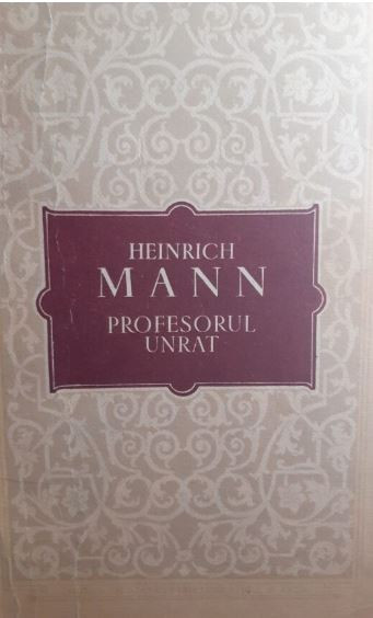 Heinrich Mann - Profesorul Unrat