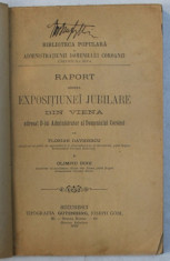 RAPORT ASUPRA EXPOSITIUNEI JUBILIARE DIN VIENA ADRESAT D - LUI ADMINISTRATOR AL DOMENIULUI COROANEI de FLORIAN DAVIDESCU , 1899 foto