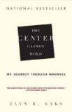 The Center Cannot Hold: My Journey Through Madness