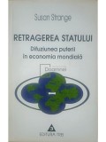 Susan Strange - Retragerea statului (Editia: 2002)