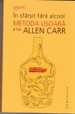 AS - ALLEN CARR - IN SFARSIT FARA ALCOOL METODA USOARA A LUI ALLEN CARR