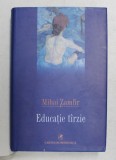 EDUCATIE TIRZIE de MIHAI ZAMFIR , 2008