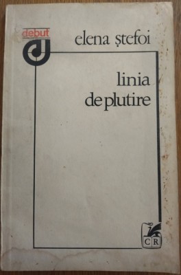 ELENA STEFOI - LINIA DE PLUTIRE (VERSURI) [VOLUM DE DEBUT, 1983] [coperta frontala patata / ex-libris STEFAN AGOPIAN facut de SORIN ILFOVEANU] foto
