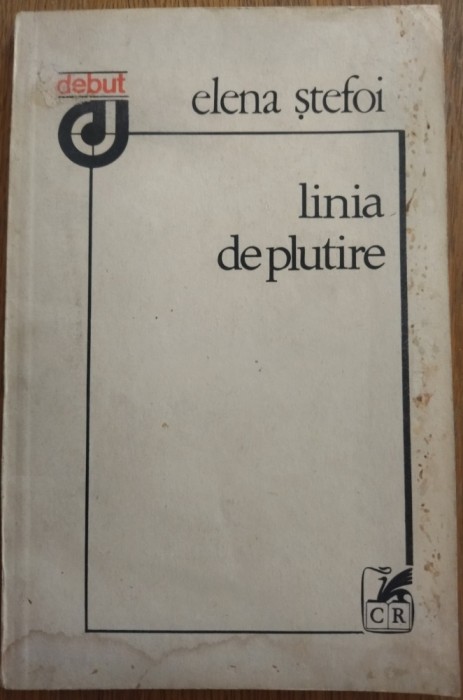 ELENA STEFOI - LINIA DE PLUTIRE (VERSURI) [VOLUM DE DEBUT, 1983] [coperta frontala patata / ex-libris STEFAN AGOPIAN facut de SORIN ILFOVEANU]