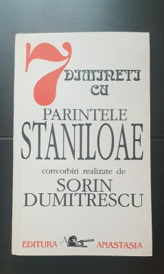 7 dimineți cu Părintele Stăniloae. Convorbiri realizate de Sorin Dumitrescu foto