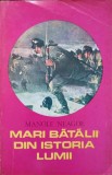 Mari Batalii din Istoria Lumii Vol. 2 - Manole Neagoe, Editura Scrisul Romanesc, 1974, 305 pagini, Istorie Militara