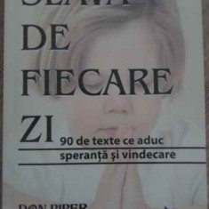 SLAVA DE FIECARE ZI. 90 DE TEXTE CE ADUC SPERANTA SI VINDECARE-DON PIPER, CECIL MURPHEY