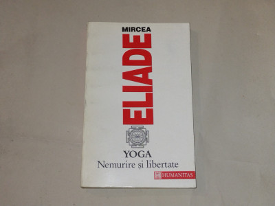 MIRCEA ELIADE - YOGA Nemurire si libertate foto