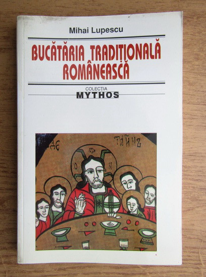 Bucataria traditionala romaneasca Mihai Lupescu