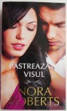 Pastreaza-ti visul - Nora Roberts, Roman de dragoste