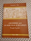 1 Decembrie 1918 la Alba Iulia si Bucuresti Constantin N. Stan