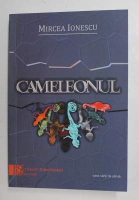 CAMELEONUL de MIRCEA IONESCU , 2014 , DEDICATIE * foto